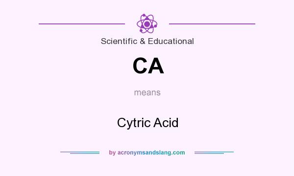 What does CA mean? It stands for Cytric Acid