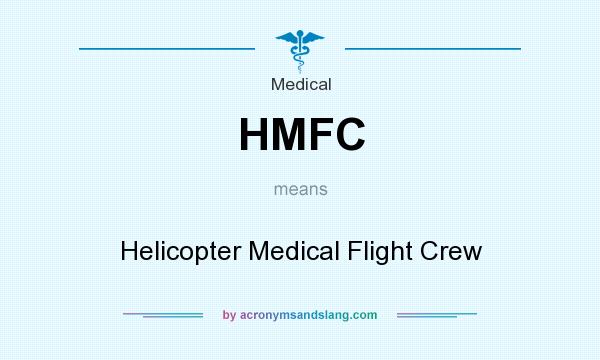 What does HMFC mean? It stands for Helicopter Medical Flight Crew