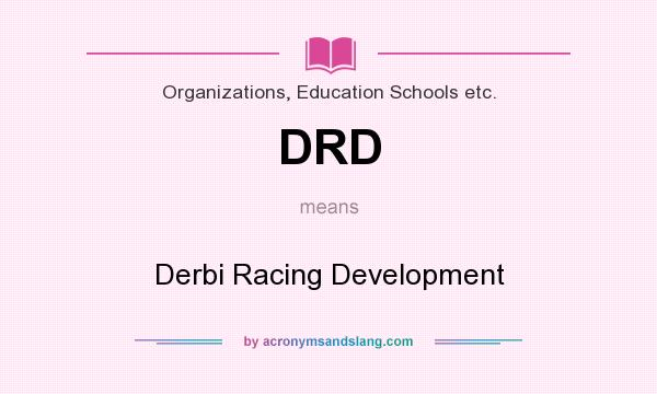 What does DRD mean? It stands for Derbi Racing Development