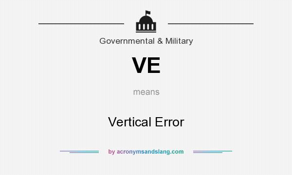 What does VE mean? It stands for Vertical Error