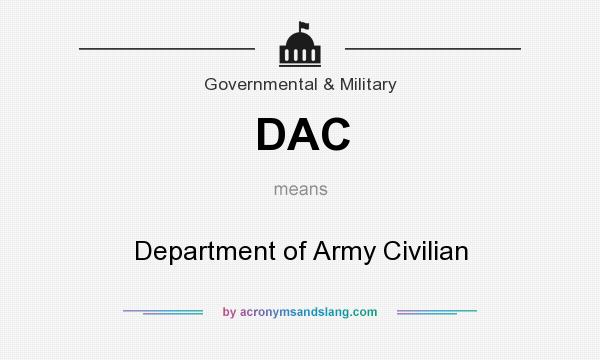What does DAC mean? It stands for Department of Army Civilian