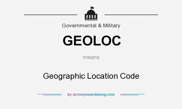 What does GEOLOC mean? It stands for Geographic Location Code