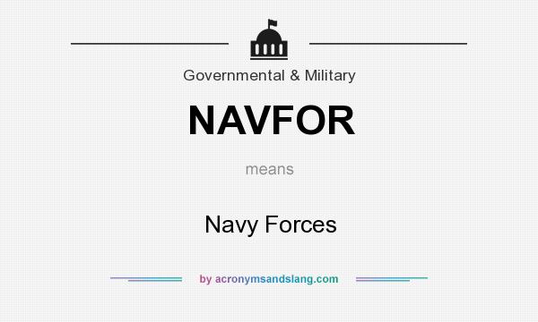 What does NAVFOR mean? It stands for Navy Forces