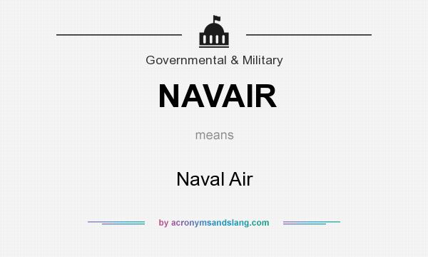 What does NAVAIR mean? It stands for Naval Air