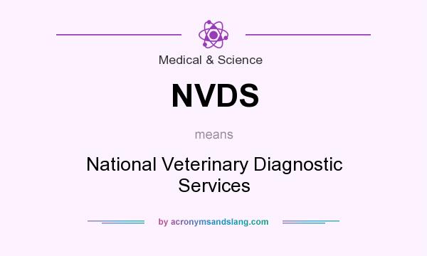 What does NVDS mean? It stands for National Veterinary Diagnostic Services