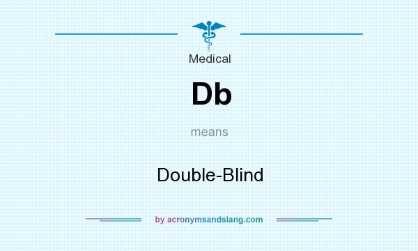What does Db mean? It stands for Double-Blind