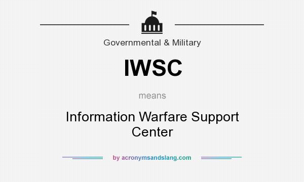 What does IWSC mean? It stands for Information Warfare Support Center
