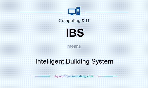 What does IBS mean? It stands for Intelligent Building System