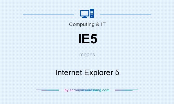 What does IE5 mean? It stands for Internet Explorer 5