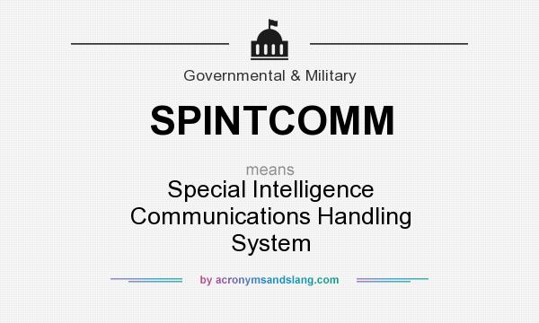What does SPINTCOMM mean? It stands for Special Intelligence Communications Handling System