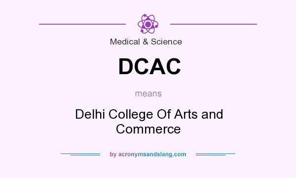 What does DCAC mean? It stands for Delhi College Of Arts and Commerce