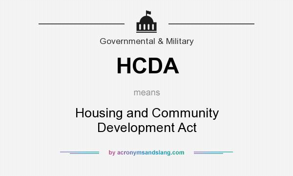 What does HCDA mean? It stands for Housing and Community Development Act