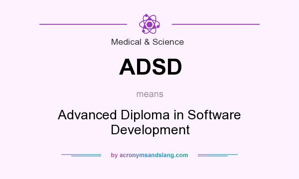 What does ADSD mean? It stands for Advanced Diploma in Software Development