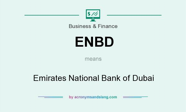 What does ENBD mean? It stands for Emirates National Bank of Dubai