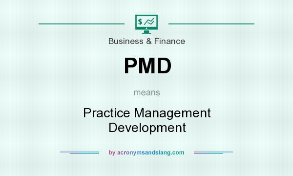 What does PMD mean? It stands for Practice Management Development