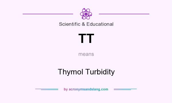 What does TT mean? It stands for Thymol Turbidity