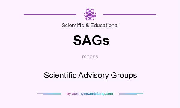 What does SAGs mean? It stands for Scientific Advisory Groups