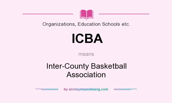 What does ICBA mean? It stands for Inter-County Basketball Association