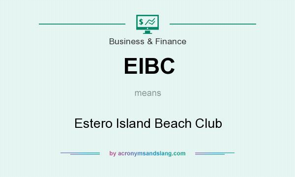What does EIBC mean? It stands for Estero Island Beach Club