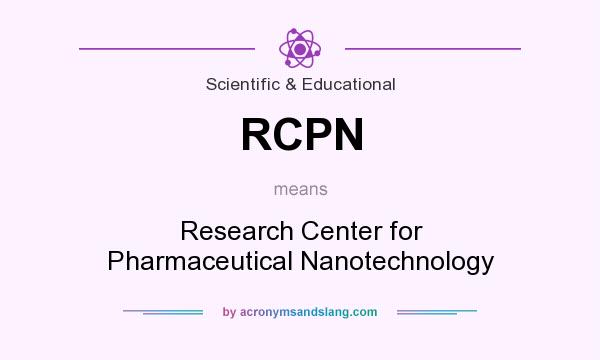 What does RCPN mean? It stands for Research Center for Pharmaceutical Nanotechnology