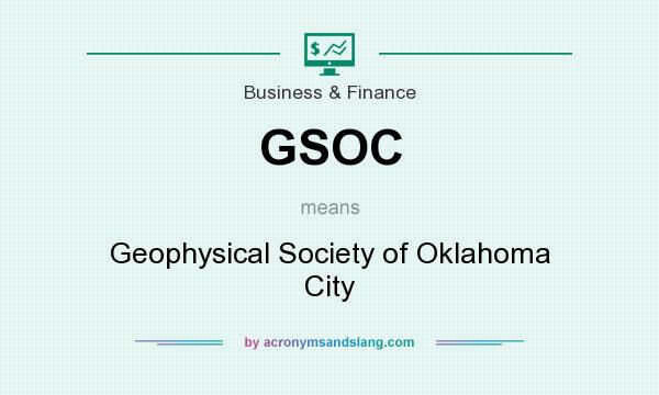 What does GSOC mean? It stands for Geophysical Society of Oklahoma City
