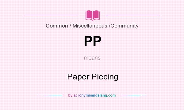 What does PP mean? It stands for Paper Piecing