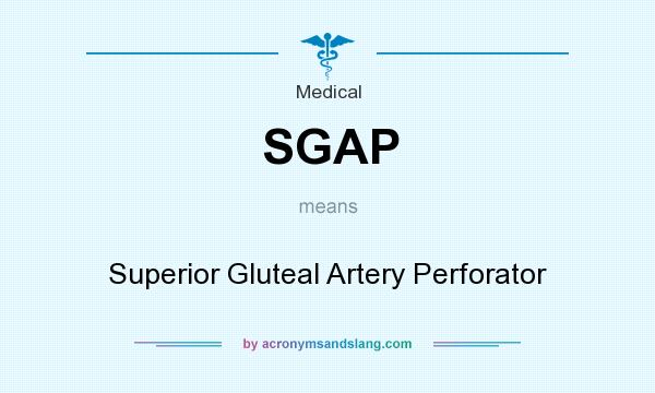 What does SGAP mean? It stands for Superior Gluteal Artery Perforator