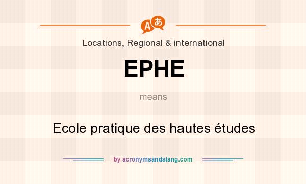 What does EPHE mean? It stands for Ecole pratique des hautes études