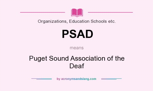 What does PSAD mean? It stands for Puget Sound Association of the Deaf