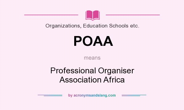 What does POAA mean? It stands for Professional Organiser Association Africa