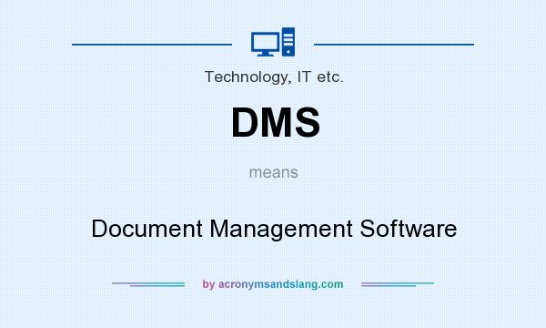 What does DMS mean? It stands for Document Management Software