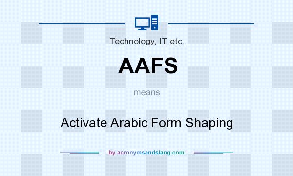 What does AAFS mean? It stands for Activate Arabic Form Shaping