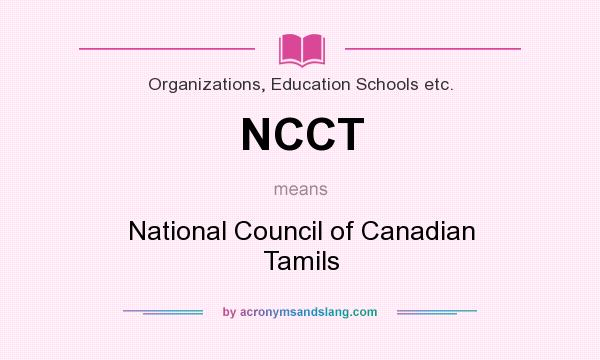 What does NCCT mean? It stands for National Council of Canadian Tamils