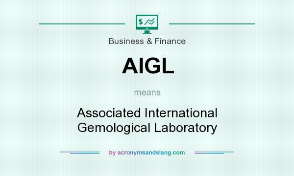 What does AIGL mean? It stands for Associated International Gemological Laboratory