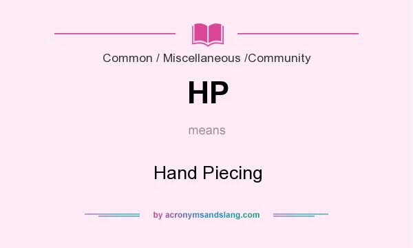 What does HP mean? It stands for Hand Piecing