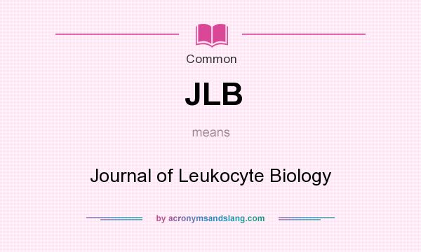 What does JLB mean? It stands for Journal of Leukocyte Biology