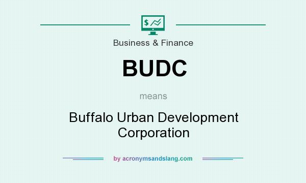 What does BUDC mean? It stands for Buffalo Urban Development Corporation