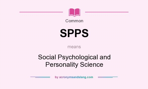What does SPPS mean? It stands for Social Psychological and Personality Science