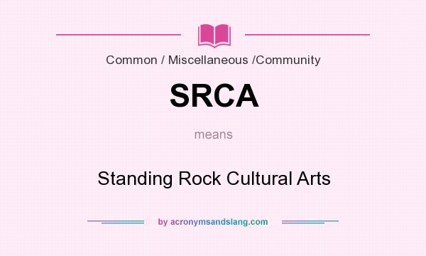 What does SRCA mean? It stands for Standing Rock Cultural Arts