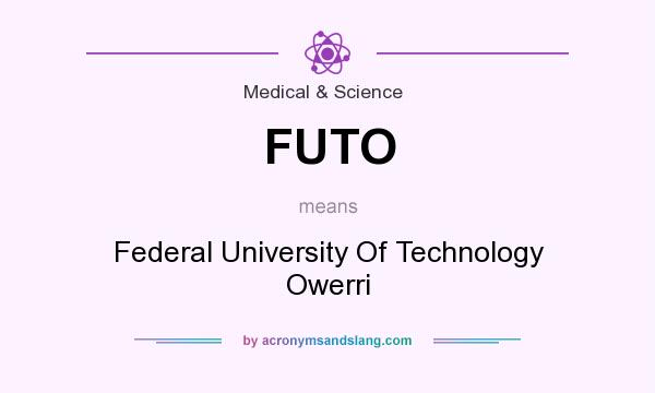 What does FUTO mean? It stands for Federal University Of Technology Owerri