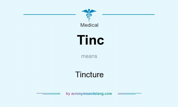 What does Tinc mean? It stands for Tincture