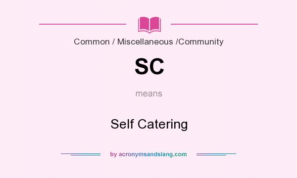 What does SC mean? It stands for Self Catering