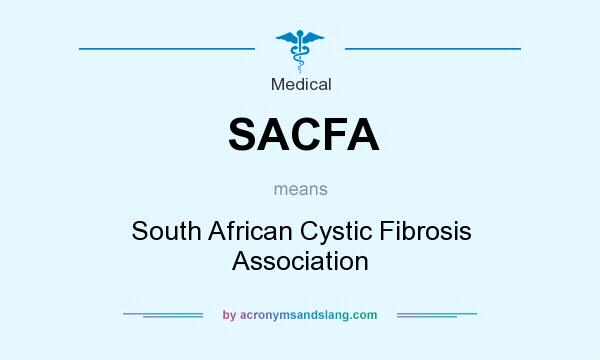 What does SACFA mean? It stands for South African Cystic Fibrosis Association