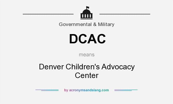 What does DCAC mean? It stands for Denver Children`s Advocacy Center
