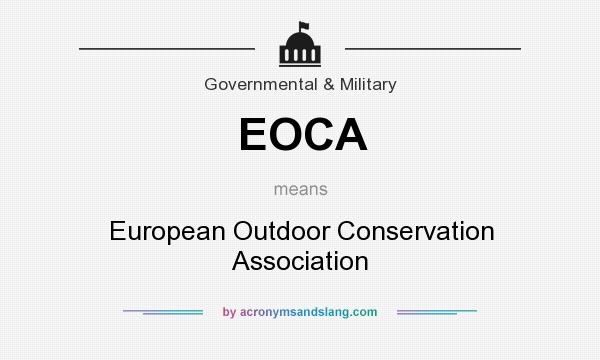 What does EOCA mean? It stands for European Outdoor Conservation Association
