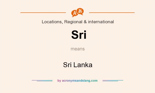 What does Sri mean? It stands for Sri Lanka