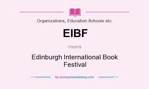 What does EIBF mean? It stands for Edinburgh International Book Festival