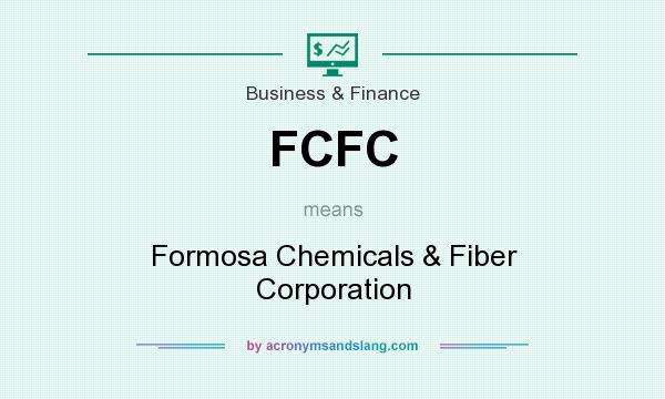 What does FCFC mean? It stands for Formosa Chemicals & Fiber Corporation