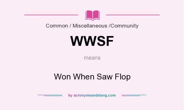 What does WWSF mean? It stands for Won When Saw Flop