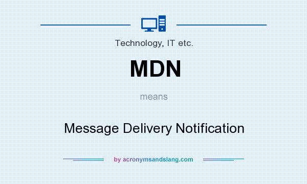 What does MDN mean? It stands for Message Delivery Notification